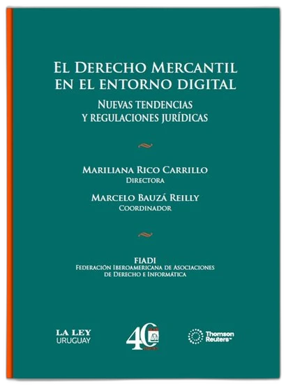 El Derecho Mercantil en el Entorno Digital. Nuevas tendencias y regulaciones jurídicas