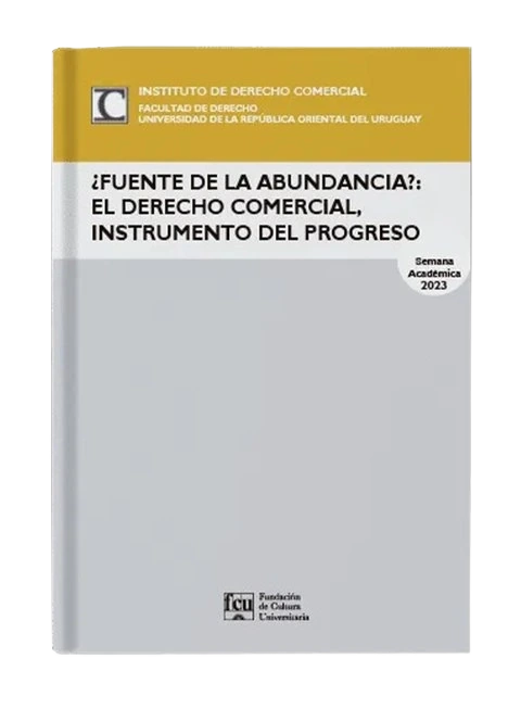 ¿Fuente de la abundancia?: el Derecho Comercial, instrumento del progreso