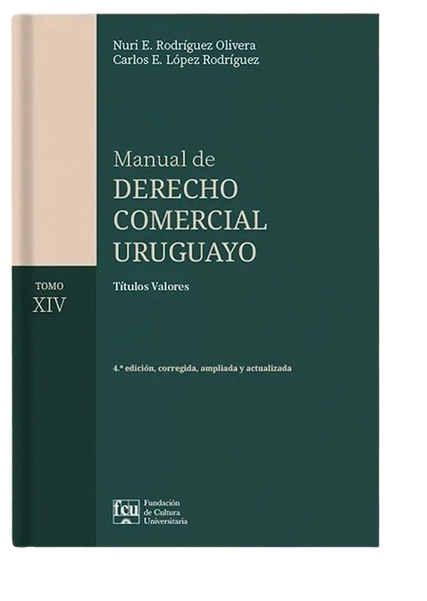 Manual de Derecho Comercial Uruguayo. Tomo XIV — Títulos valores